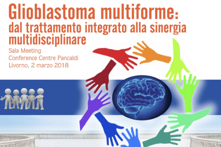 Congresso medico: Glioblastoma multiforme, dal trattamento integrato alla sinergia multidisciplinare